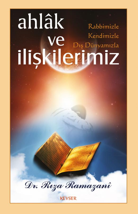 Ahlâk ve İlişkilerimiz