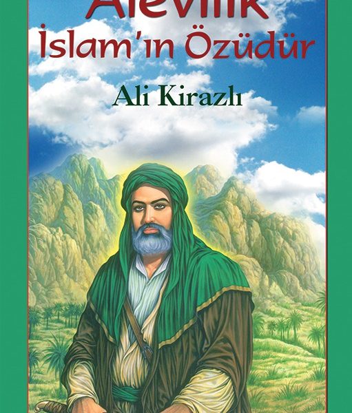 Alevilik İslâm'ın Özüdür