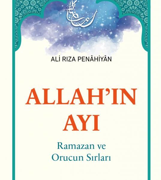Allah'ın Ayı Ramazan ve Orucun Sırları