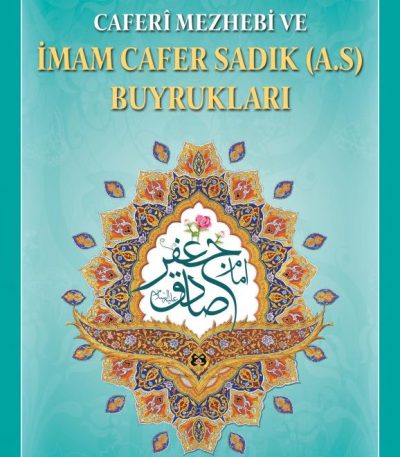 Caferi Mezhebi ve İmam Cafer Sadık (a.s) Buyrukları