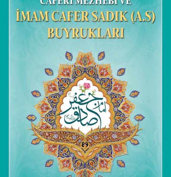 Caferi Mezhebi ve İmam Cafer Sadık (a.s) Buyrukları