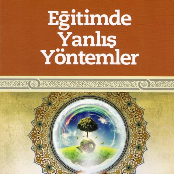 Eğitimde Yanlış Yöntemler