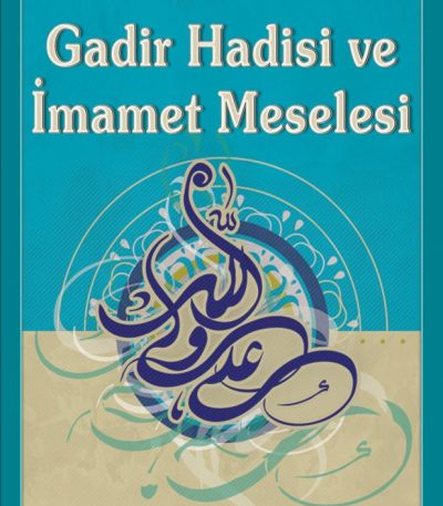 Gadir Hadisi ve İmamet Meselesi