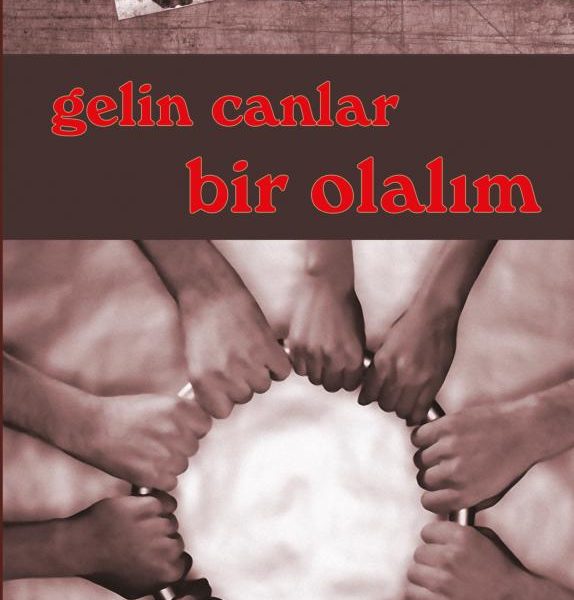 Gelin Canlar Bir Olalım