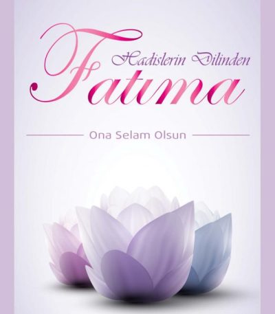 Hadislerin Dilinden Hz. Fatıma (s.a)