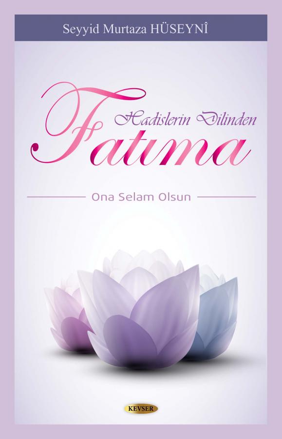 Hadislerin Dilinden Hz. Fatıma (s.a)