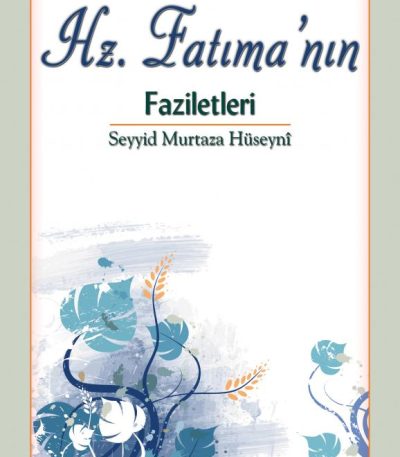 Hz. Fatıma'nın (s.a) Faziletleri