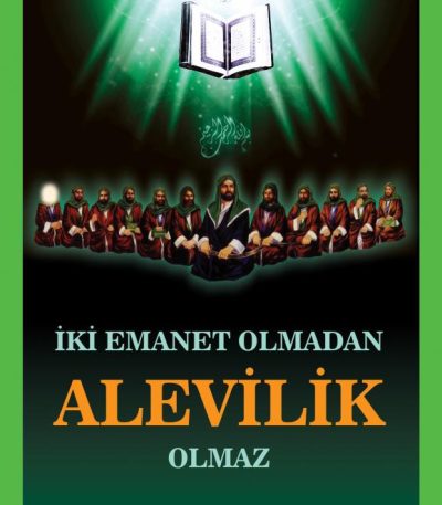 İki Emanet Olmadan Alevilik Olmaz