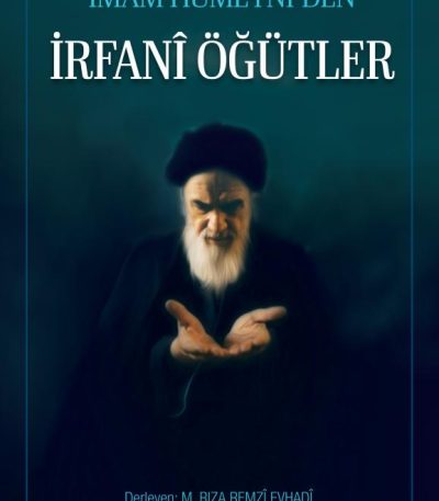 İmam Humeyni'den İrfanî Öğütler