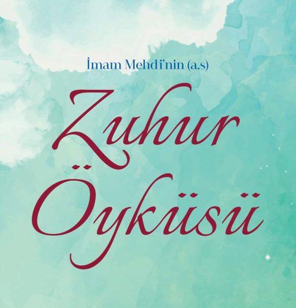 İmam Mehdi'nin (a.s) Zuhur Öyküsü
