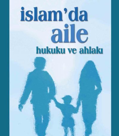 İslâm'da Aile Hukuku ve Ahlâkı