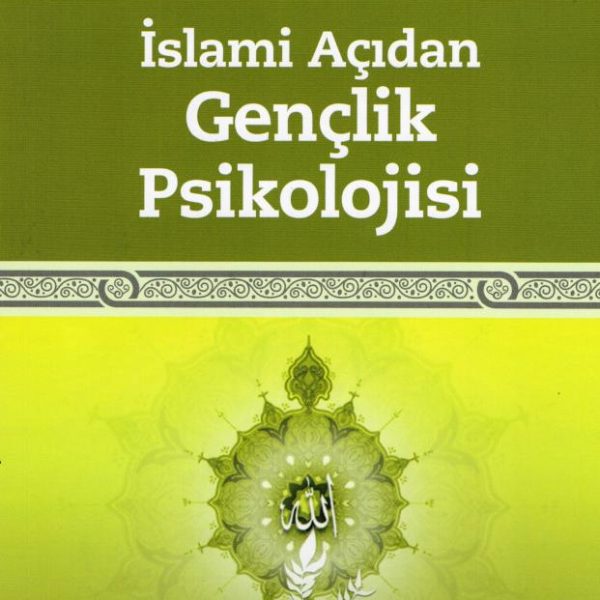 İslami Açıdan Gençlik Psikolojisi