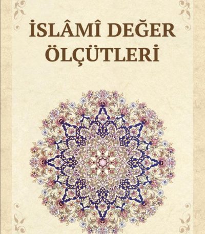 İslâmî Değer Ölçütleri