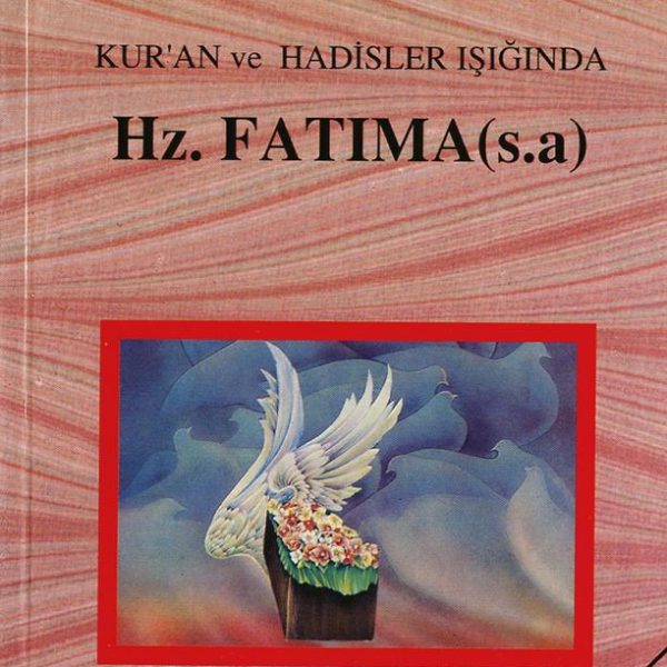 Kur'ân ve Hadisler Işığında Hz. Fatıma (s.a)