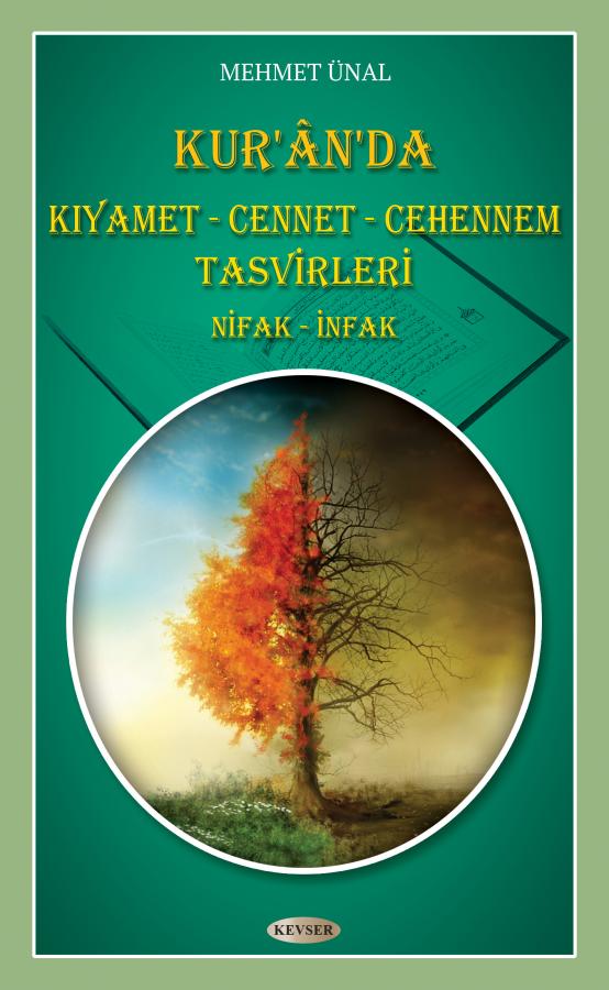 Kur'ân'da Kıyamet - Cennet - Cehennem - Tasvirleri Nifak - İnfak