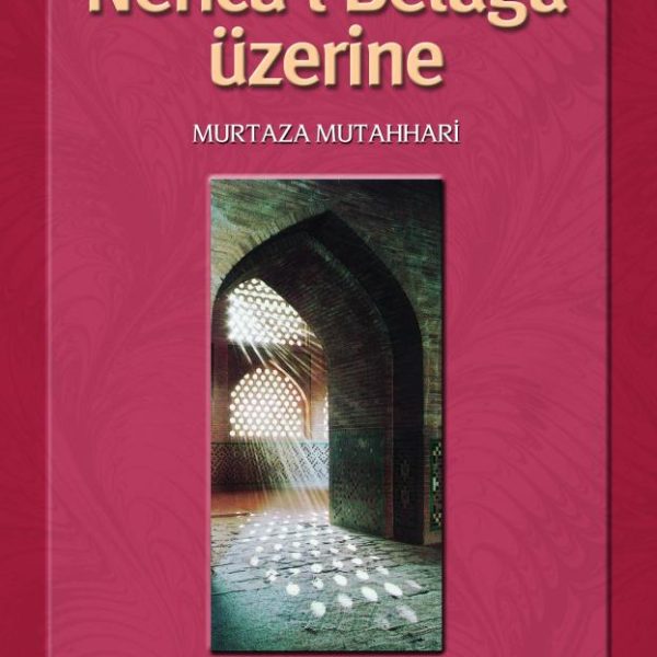 Nehcü'l Belâğa Üzerine