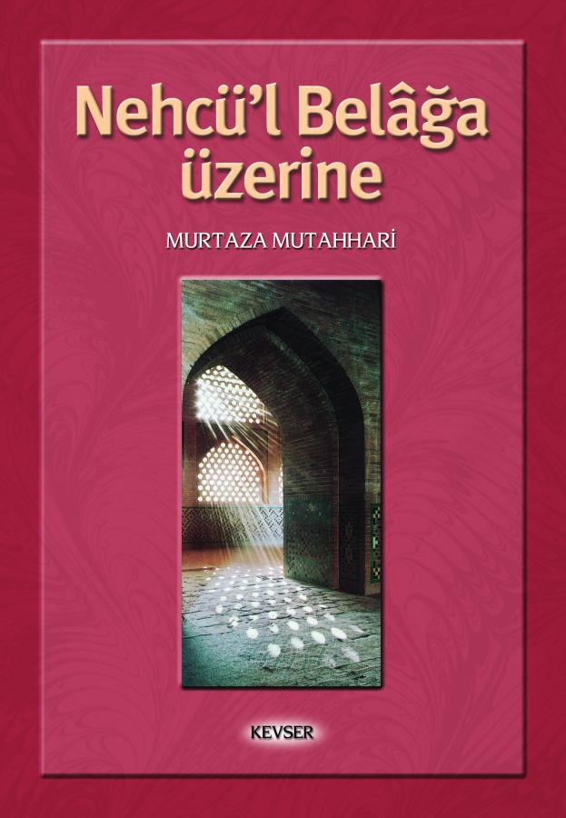 Nehcü'l Belâğa Üzerine