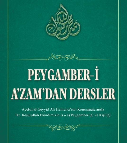 Peygamber-i A'azam'dan Dersler