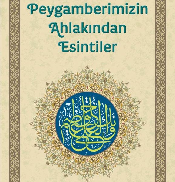Peygamberimizin Ahlakından Esintiler