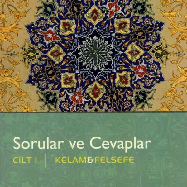 Sorular ve Cevaplar - Cilt 1 - Kelam & Felsefe