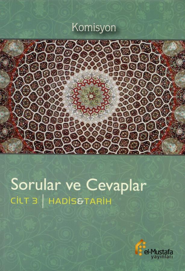 Sorular ve Cevaplar - Cilt 3 - Hadis & Tarih