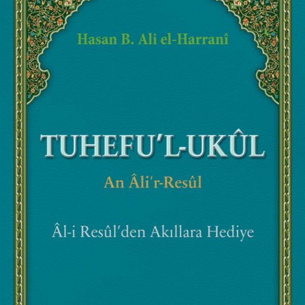 Tuhefu'l-Ukûl An Âli'r-Resûl