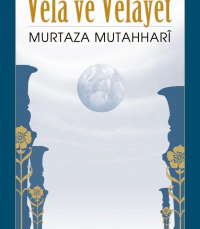 Vela ve Velayet Üzerine