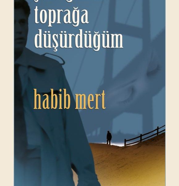 Yüreğimdi Toprağa Düşürdüğüm